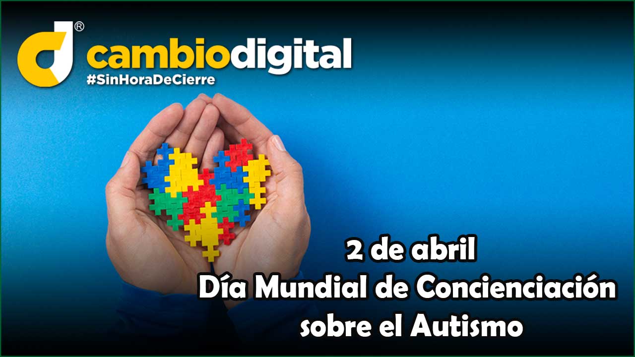 de abril Día Mundial de Concienciación sobre el Autismo Cambio Digital